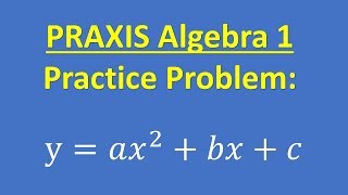 Praxis Algebra 1 Exam Test 5162 – A Practice Problem You Should Be Able To Do [upl. by Retseh]