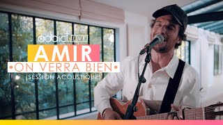 Amir  On verra bien Session acoustique [upl. by Om]