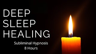 Deep Sleep Hypnosis  Body Healing  8 Hours Subliminal  SubAudible [upl. by Aysan]