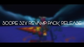 Scope 32x Revamp Pack Release [upl. by Noirred927]