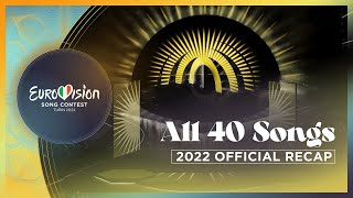 OFFICIAL RECAP All 40 songs of the Eurovision Song Contest 2022 [upl. by Ayortal]