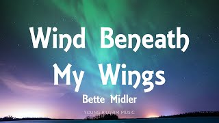 Bette Midler  Wind Beneath My Wings Lyrics [upl. by Amity]