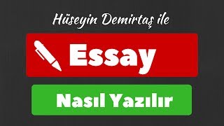 Essay Nasıl Yazılır amp Adım Adım Essay Yazma Dersi [upl. by Nolyarg384]