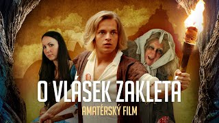 O vlásek zakletá Pohádka Amatérský film 2017 [upl. by Annaeel606]