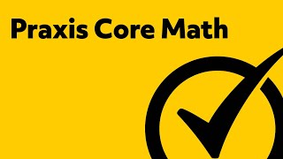 Praxis Study Guide  Core Math Review 5732 [upl. by Bremen]