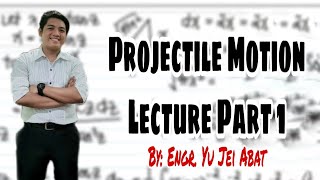 Projectile Motion Lecture Part 1 [upl. by Yup]