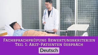 7 Fachsprachprüfung Bewertungskriterien Teil 1 ArztPatienten Gespräch Approbation für Anfänger [upl. by Orrocos]