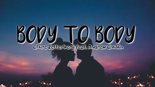 BODY TO BODY lyrics  Sture Zetterberg feat Andrew Shubin [upl. by Loveridge446]