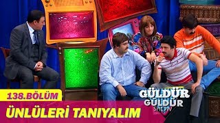 Güldür Güldür Show 138Bölüm  Ünlüleri Tanıyalım [upl. by Levram]