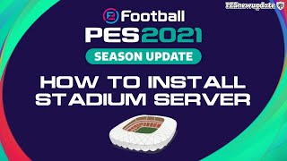 How to Install Stadium Server for PES 2021 PC [upl. by Aer]