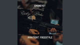 Impatient Freestyle [upl. by Yblek]