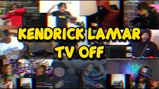 Kendrick Lamar  TV OFF  REACTION MASHUP [upl. by Kcir555]