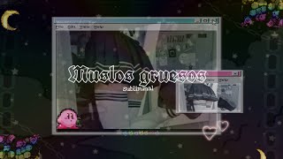 •🍓 Muslos gruesos POTENTE subliminal [upl. by Dnalyag]