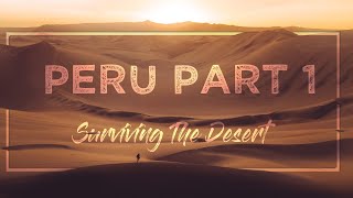 Huacachina  Peru Part One  Surviving The Desert and how to Vlog [upl. by Biron77]