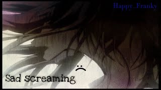 Most Saddest Anime Screams Lovely AMV [upl. by Fendig]