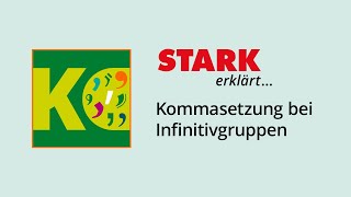 Kommasetzung bei Infinitivgruppen  STARK erklärt [upl. by Ardnuaet]