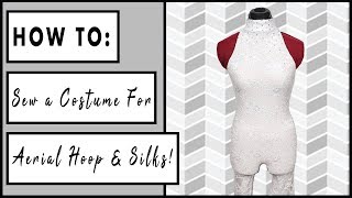 How to Sew a Costume for Aerial Hoop amp Silks Full Bodysuit [upl. by Timms]