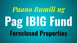 Paano Bumili ng Pag IBIG Foreclosed Properties [upl. by Amin745]