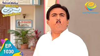 Taarak Mehta Ka Ooltah Chashmah  Episode 1030  Full Episode [upl. by Pauly46]