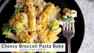 Easy Cheesy Broccoli Pasta Bake Gluten Free Option [upl. by Mosby]