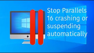 Stop Parallels 16 crashing with Windows 10  Windows 11 [upl. by Nilya]