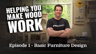 Helping You Make Wood Work  Episode 1  Basic Furniture Design [upl. by Euridice]