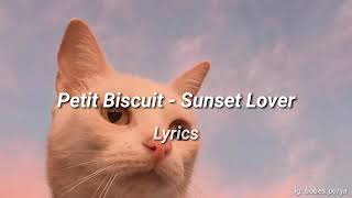 Petit Buscuit  Sunset Lover lyrics [upl. by Repsaj]