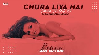 Chura Liya Hai Tumne Jo Dil Ko Remix 2021  Old Is Gold  Dj Saurabh  Visual  UD Creativity [upl. by Ardnuassac]