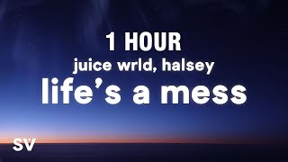 1 HOUR Juice WRLD ft Halsey  Lifes A Mess Lyrics [upl. by Montanez]