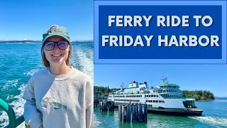 Taking a Ferry to Friday Harbor  How to Get to the San Juan Islands [upl. by Ranger233]