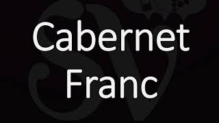 How to Pronounce Cabernet Franc French Wine Pronunciation [upl. by Anialram]