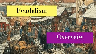 Feudalism An Overview [upl. by Sayce]