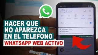 Como HACER QUE NO APAREZCA LA NOTIFICACION WhatsApp Web Activo EN CUALQUIER TELEFONO [upl. by Allista88]