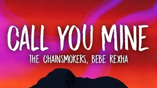 The Chainsmokers Bebe Rexha  Call You Mine Lyrics [upl. by Aemat461]