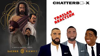 Sacred Games TRAILER REACTION  Chatterbox [upl. by Nordna]