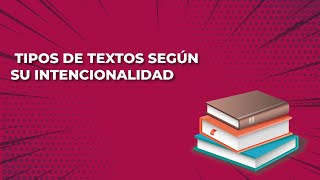 TIPOS DE TEXTOS SEGÚN SU INTENCIONALIDAD [upl. by Hilary]