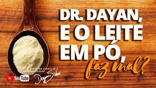 DR DAYAN E O LEITE EM PÓ FAZ MAL  Dr Dayan Siebra [upl. by Nehtanoj]