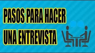 PASOS PARA HACER UNA ENTREVISTA BIEN EXPLICADO  WILSON TE ENSEÑA [upl. by Atikir]