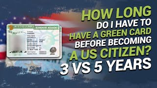 How long do I have to have a green card before becoming a US Citizen 3 vs 5 years [upl. by Bolen]