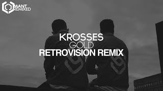 Krosses  Gold RetroVision Remix [upl. by Llenreb807]