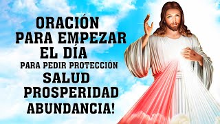 ORACIÓN DE LA MAÑANA INICIA EL DÍA CON EL PODER DE DIOS PARA PEDIR PROTECCIÓN SALUD Y PROSPERIDAD [upl. by Orna802]