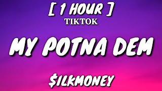 ilkMoney  My Potna Dem Lyrics 1 Hour Loop quotD B  B 3272 nigga dats my potna Tiktok Song [upl. by Squires165]