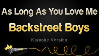 Backstreet Boys  As Long As You Love Me Karaoke Version [upl. by Mintun]