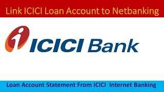 How to link ICICI Bank Loan Account to Internet Banking [upl. by Lavena]