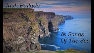 26 Irish Ballads amp Songs Of The Sea irishballads [upl. by Dorelle]