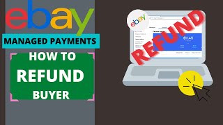 HOW TO REFUND BUYER eBay Managed Payments Video 5 [upl. by Ayekam358]