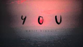 Petit Biscuit  You Official Audio [upl. by Caz110]