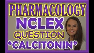 NCLEX Pharmacology Review Practice Question Osteoporosis and Calcitonin [upl. by Hurd882]