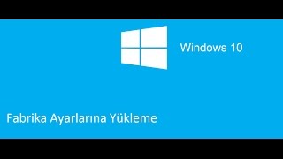 Windows10 Sıfırlama  Fabrika Ayarlarına Döndürme [upl. by Socher]