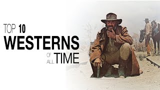 Top 10 Westerns of All Time [upl. by Eilime648]